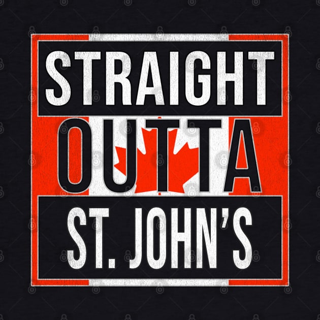 Straight Outta St. John's Design - Gift for Newfoundland and Labrador With St. John's Roots by Country Flags